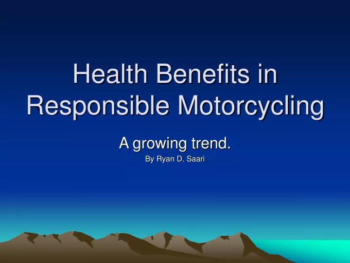 health benefits in responsible motorcycling