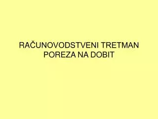 ra unovodstveni tretman poreza na dobit