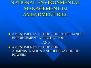 NATIONAL ENVIRONMENTAL MANAGEMENT:1st AMENDMENT BILL