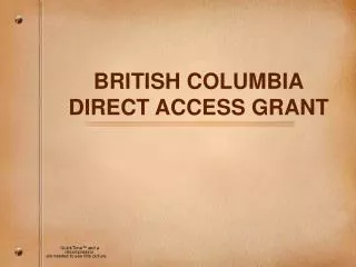 BRITISH COLUMBIA DIRECT ACCESS GRANT