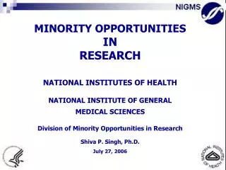 National Institute of General Medical Sciences (NIGMS) NIGMS primarily supports basic biomedical research and training.