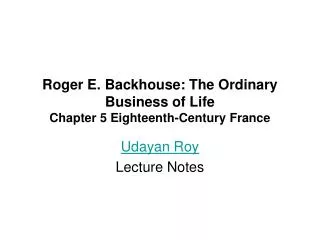 Roger E. Backhouse: The Ordinary Business of Life Chapter 5 Eighteenth-Century France