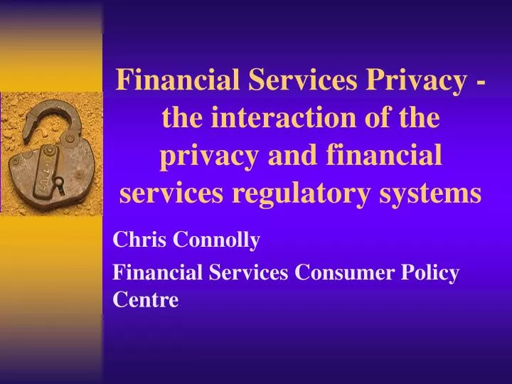 financial services privacy the interaction of the privacy and financial services regulatory systems