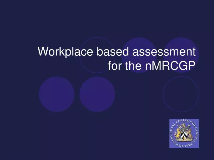 workplace based assessment for the nmrcgp