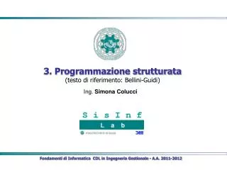 3. Programmazione strutturata (testo di riferimento: Bellini-Guidi)