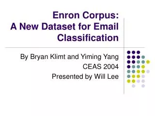 Enron Corpus: A New Dataset for Email Classification