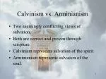 Calvinism vs. Arminianism - slide 1