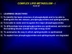 COMPLEX LIPID METABOLISM - I 10/01/07 - slide 1