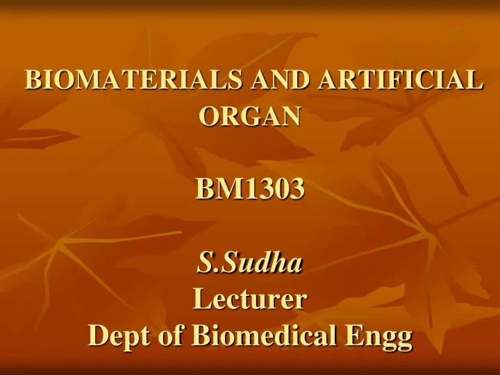 biomaterials and artificial organ bm1303 s sudha lecturer dept of biomedical engg