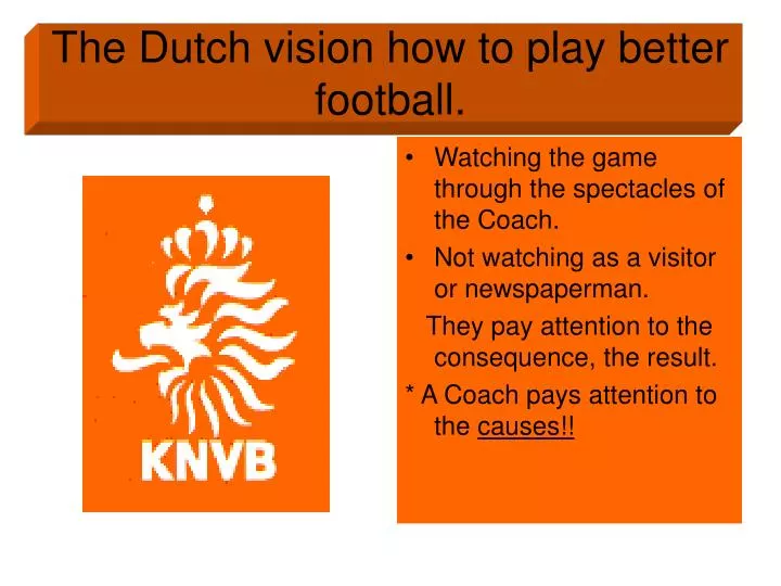 the dutch vision how to play better football