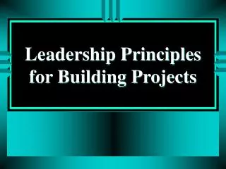Leadership Principles for Building Projects