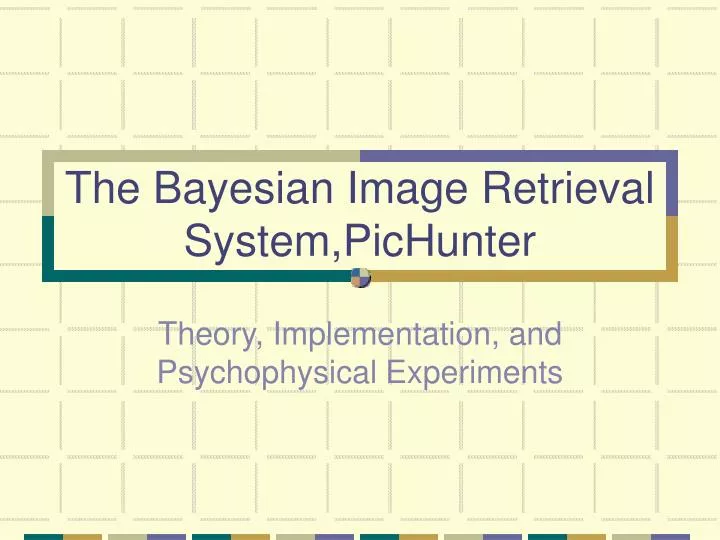 the bayesian image retrieval system pichunter