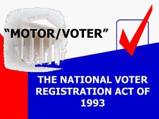 THE NATIONAL VOTER REGISTRATION ACT OF 1993