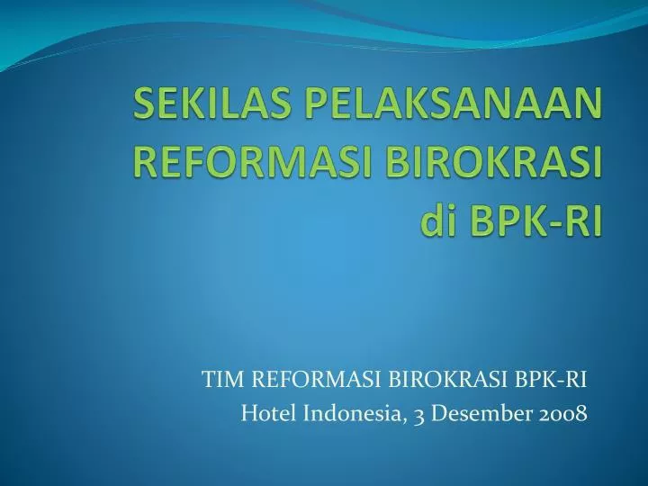 tim reformasi birokrasi bpk ri hotel indonesia 3 dese mber 2008