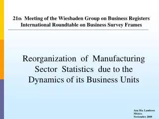 21 th Meeting of the Wiesbaden Group on Business Registers International Roundtable on Business Survey Frames