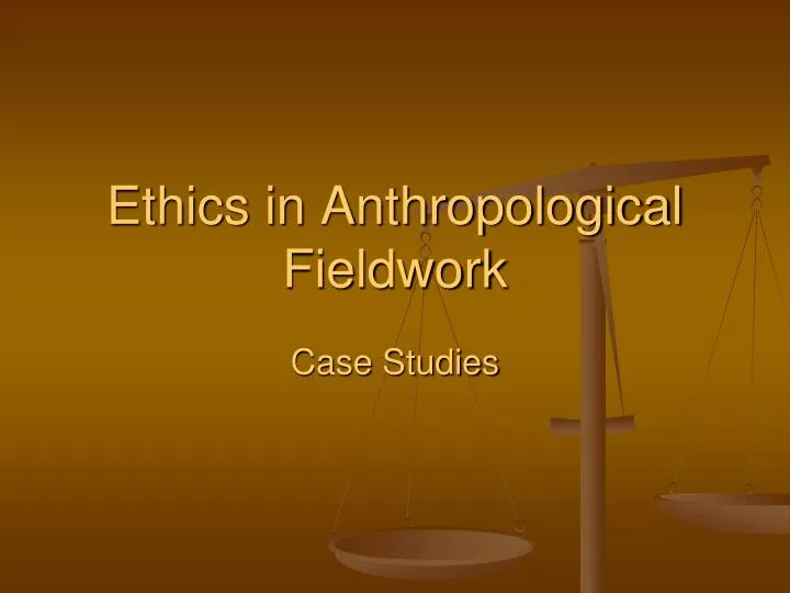 ethics in anthropological fieldwork