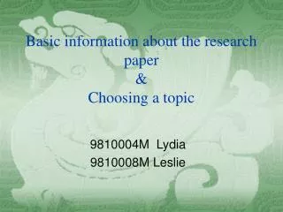 Basic information about the research paper &amp; Choosing a topic