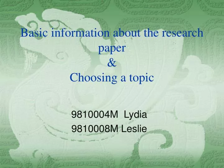 basic information about the research paper choosing a topic