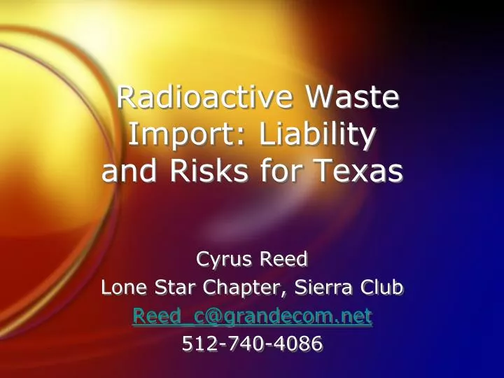radioactive waste import liability and risks for texas