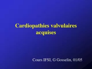 Cardiopathies valvulaires acquises