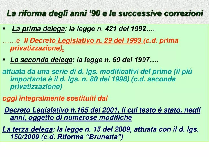 la riforma degli anni 90 e le successive correzioni