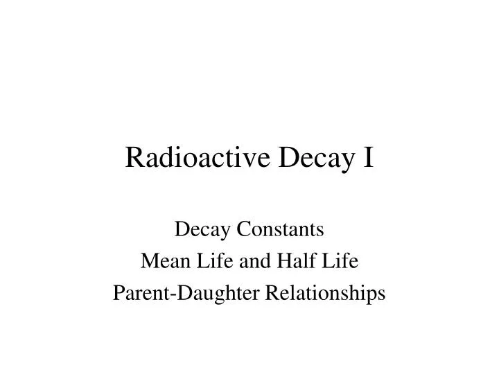 radioactive decay i