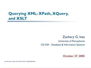 Querying XML: XPath, XQuery, and XSLT