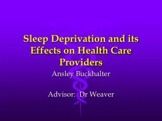 Sleep Deprivation and its Effects on Health Care Providers