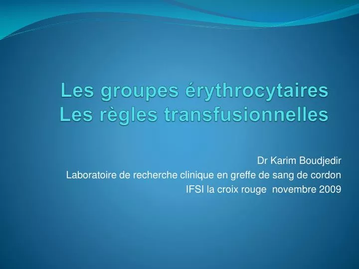 les groupes rythrocytaires les r gles transfusionnelles