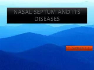 NASAL SEPTUM AND ITS DISEASES