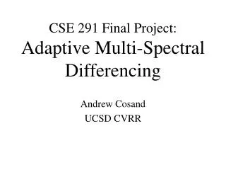 CSE 291 Final Project: Adaptive Multi-Spectral Differencing
