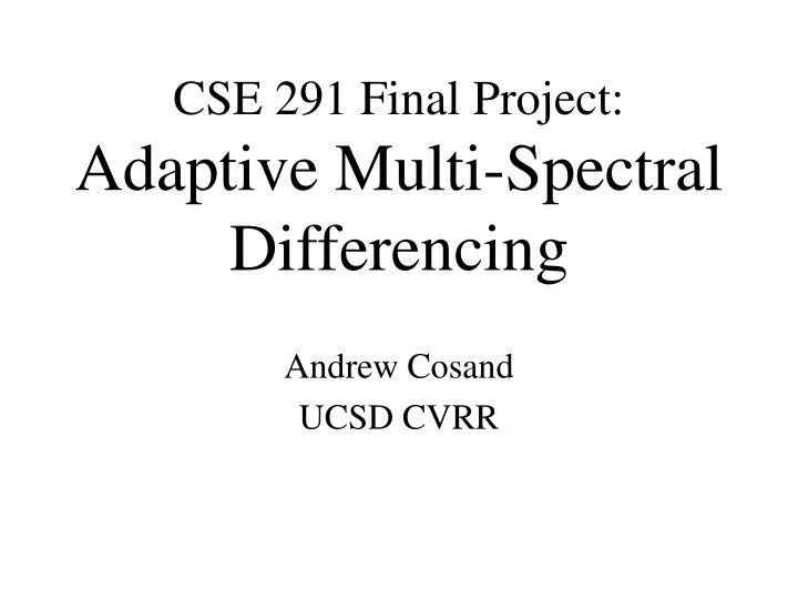 cse 291 final project adaptive multi spectral differencing