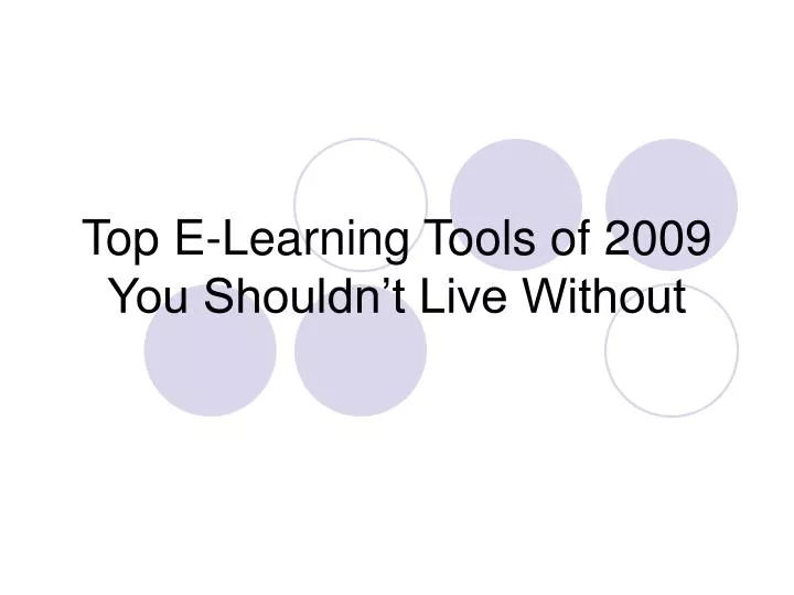 top e learning tools of 2009 you shouldn t live without