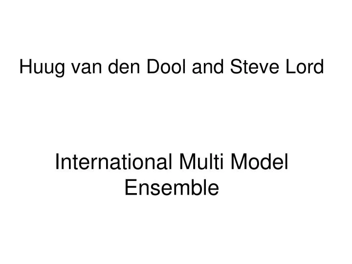 huug van den dool and steve lord international multi model ensemble