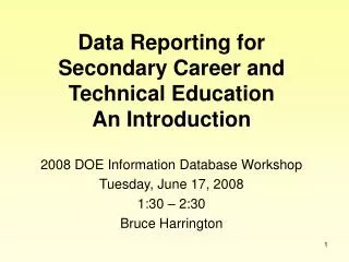 Data Reporting for Secondary Career and Technical Education An Introduction