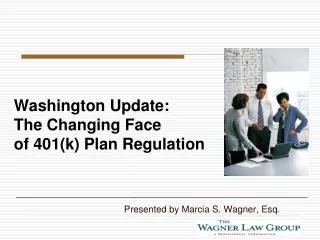Washington Update: The Changing Face of 401(k) Plan Regulation