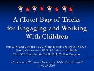 A (Tote) Bag of Tricks for Engaging and Working With Children