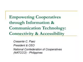 Empowering Cooperatives through Information &amp; Communication Technology: Connectivity &amp; Accessibility