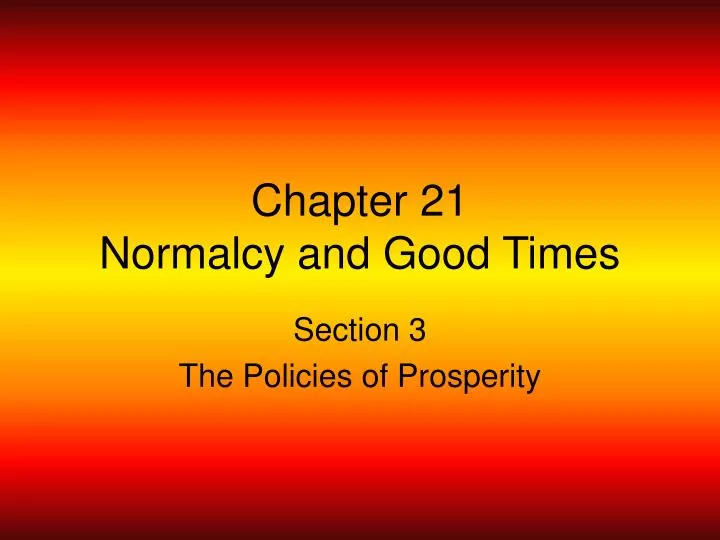 chapter 21 normalcy and good times