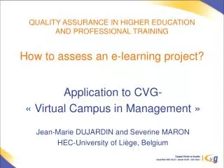 QUALITY ASSURANCE IN HIGHER EDUCATION AND PROFESSIONAL TRAINING How to assess an e-learning project?