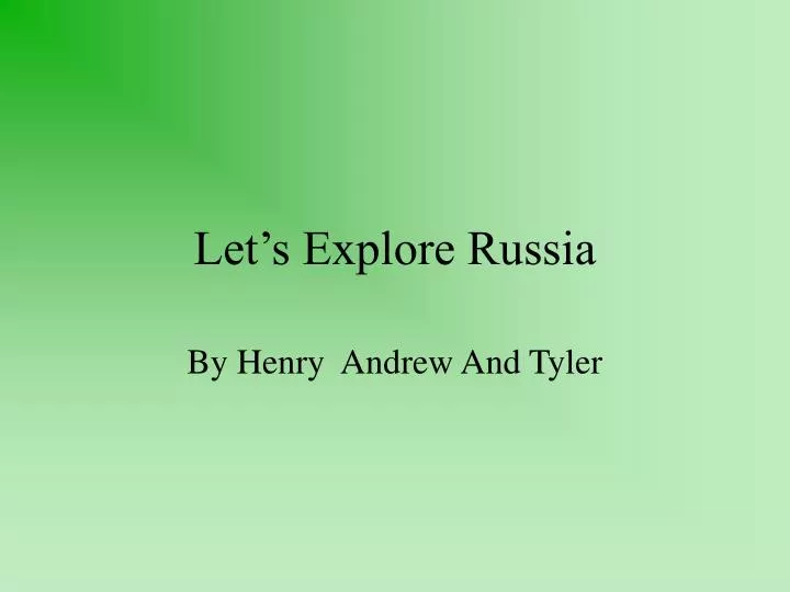 let s explore russia