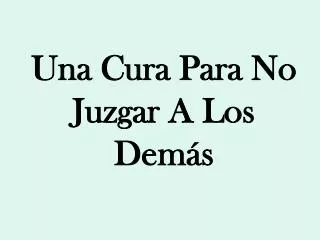 una cura para no juzgar a los dem s