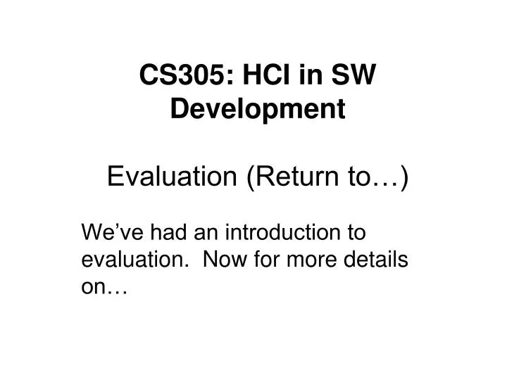 cs305 hci in sw development evaluation return to