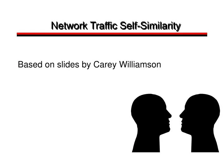 Network Traffic Self Similarity N 