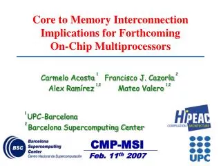 Core to Memory Interconnection Implications for Forthcoming On-Chip Multiprocessors