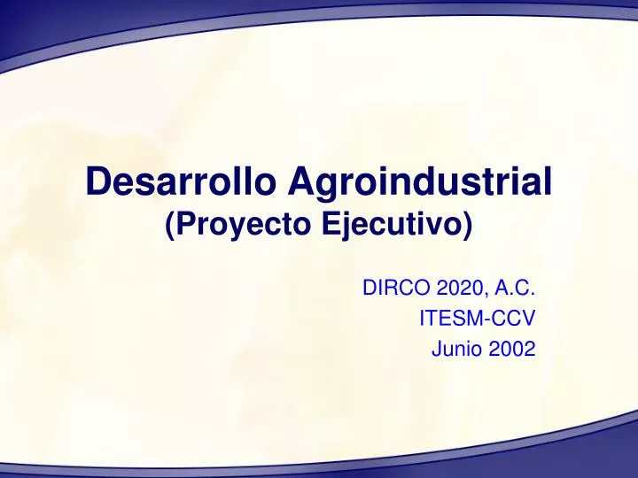 desarrollo agroindustrial proyecto ejecutivo