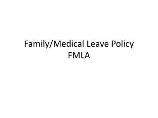 Family/Medical Leave Policy FMLA