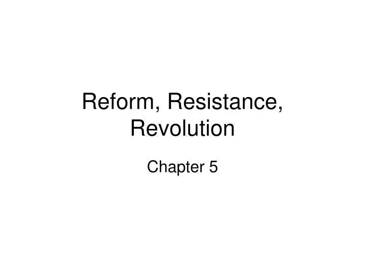 reform resistance revolution