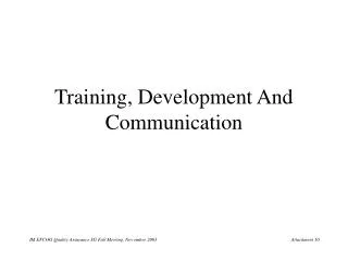 Training, Development And Communication