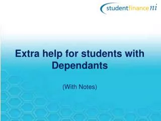 Extra help for students with Dependants (With Notes)